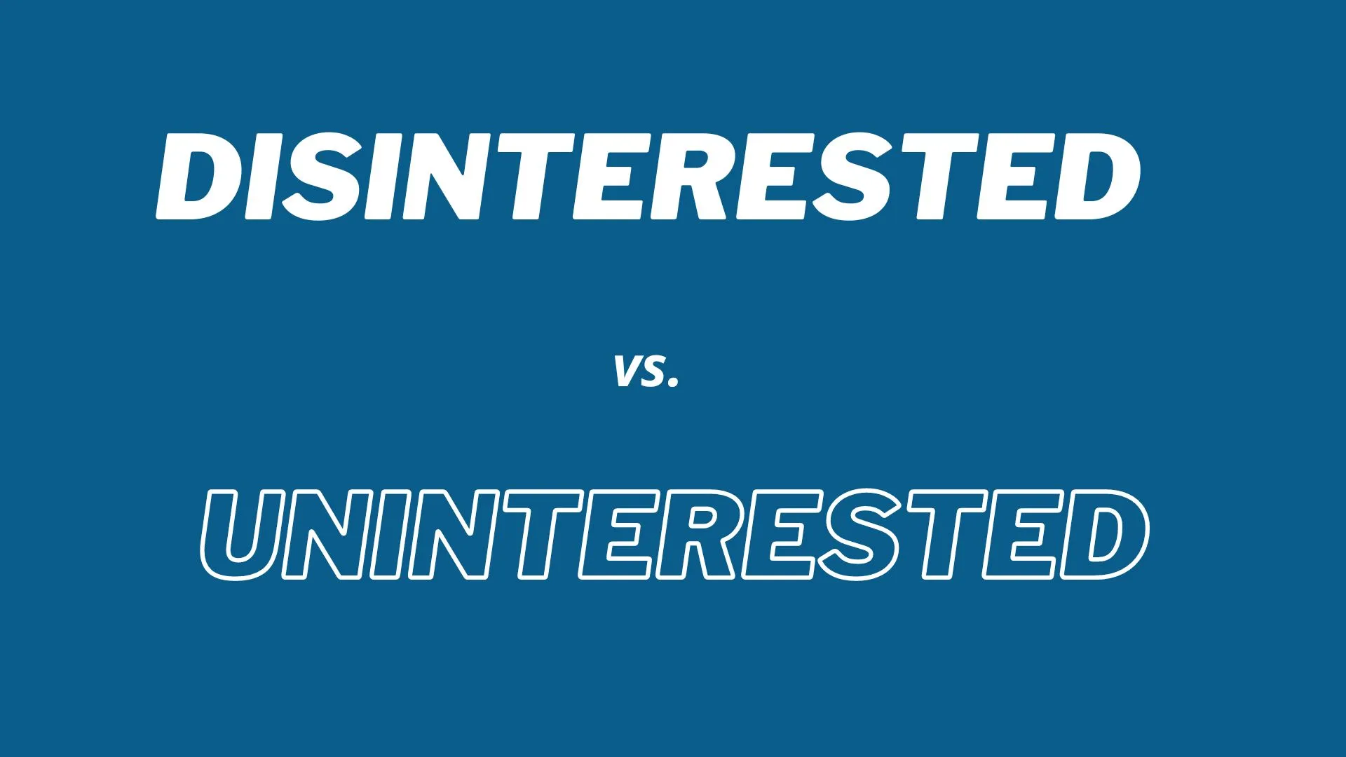Disinterested vs. Uninterested. What’s the Difference? | ESL Resources